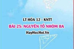 Nguyên tố nhóm IIA: Đặc điểm, tính chất vật lí, tính chất hóa học đơn chất và hợp chất nhóm IIA? Hóa 12 bài 25 KNTT
